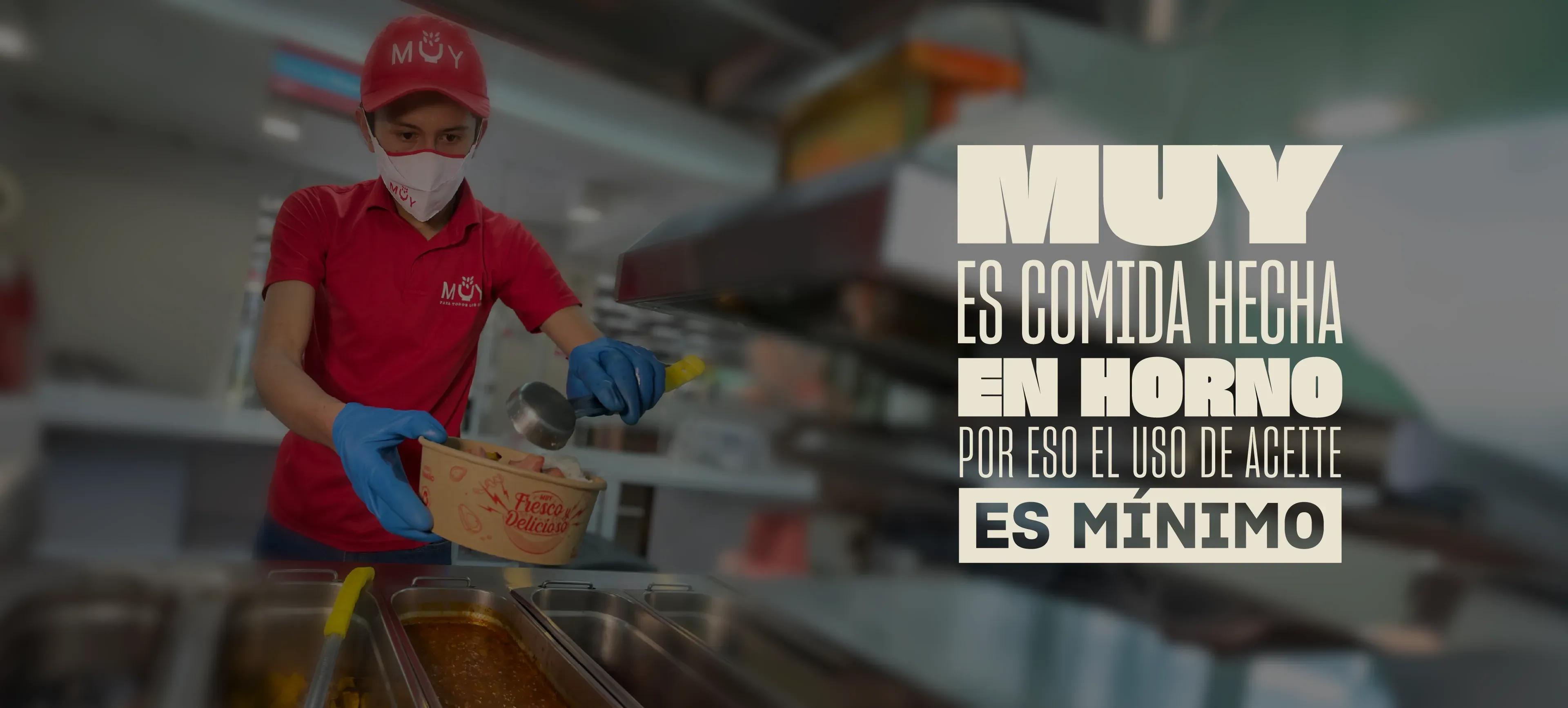 MUY es comida hecha en horno, por eso el uso de aceite es mínimo
